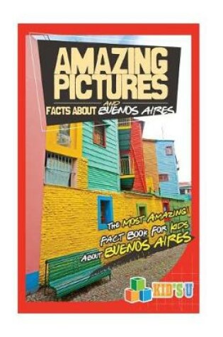 Cover of Amazing Pictures and Facts about Buenos Aires