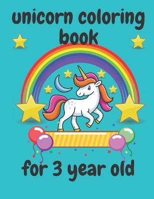 Book cover for Unicorn Coloring Book For 3 year old