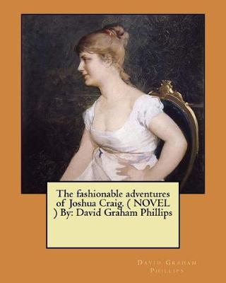 Book cover for The fashionable adventures of Joshua Craig. ( NOVEL ) By