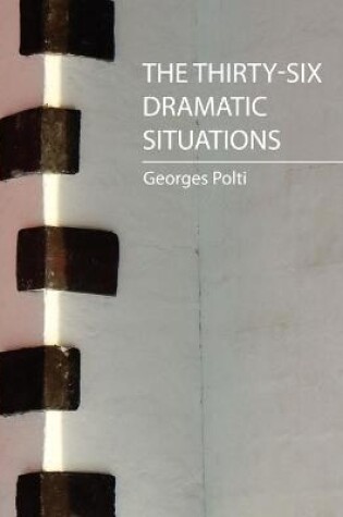 Cover of The Thirty-Six Dramatic Situations (Georges Polti)