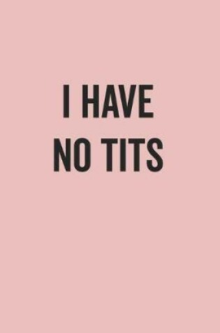 Cover of I Have No Tits