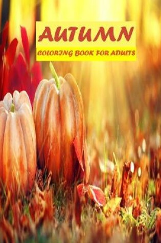 Cover of Autumn Coloring Book For Adults