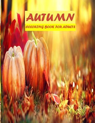 Book cover for Autumn Coloring Book For Adults