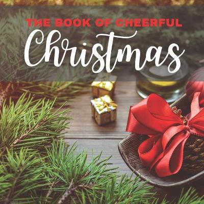 Cover of The Book of Cheerful Christmas