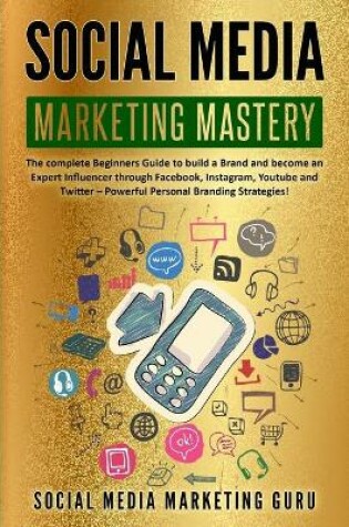 Cover of Social Media Marketing Mastery