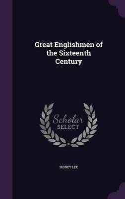 Book cover for Great Englishmen of the Sixteenth Century