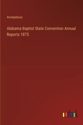 Cover of Alabama Baptist State Convention Annual Reports 1875