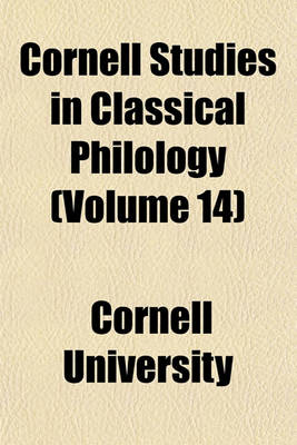 Book cover for Cornell Studies in Classical Philology (Volume 14)