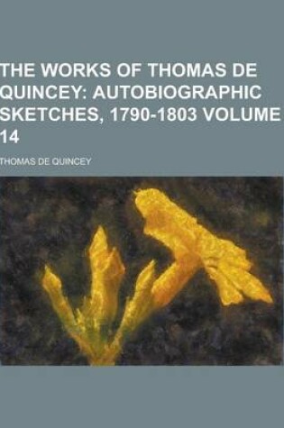Cover of The Works of Thomas de Quincey Volume 14