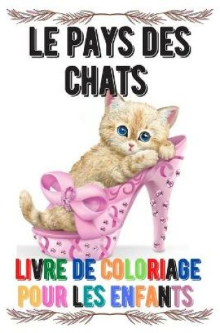 Cover of Le pays des chats livre de coloriage pour les enfants