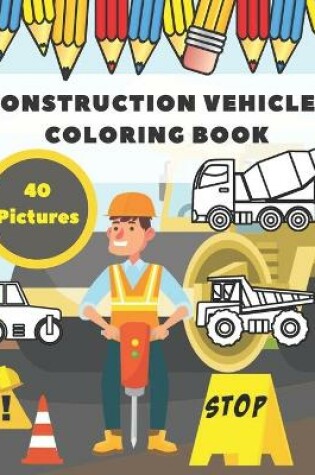 Cover of Construction Vehicles Coloring Book