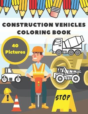 Book cover for Construction Vehicles Coloring Book