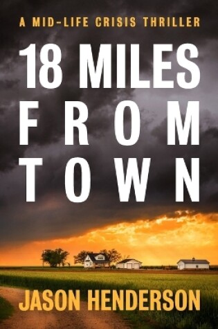 Cover of 18 Miles from Town