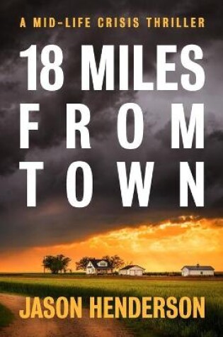 Cover of 18 Miles from Town