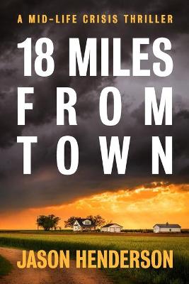 Book cover for 18 Miles from Town