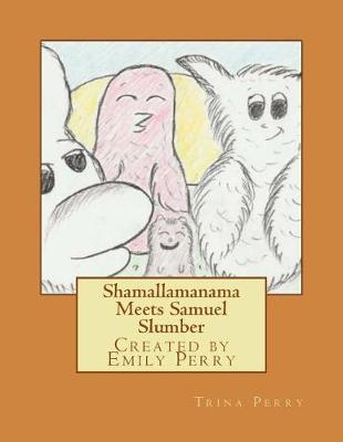 Book cover for Shamallamanama Meets Samuel Slumber