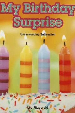 Cover of My Birthday Surprise: Understanding Subtraction