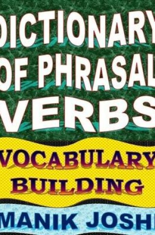 Cover of Dictionary of Phrasal Verbs: Vocabulary Building