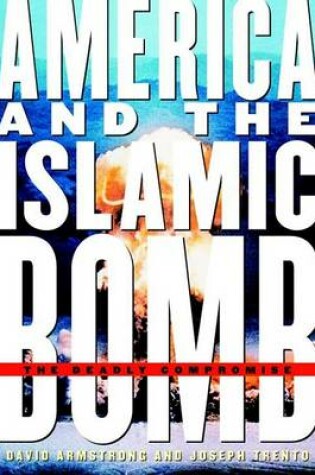 Cover of America And The Islamic Bomb