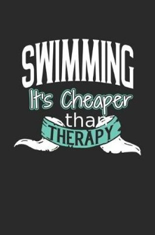 Cover of Swimming It's Cheaper Than Therapy