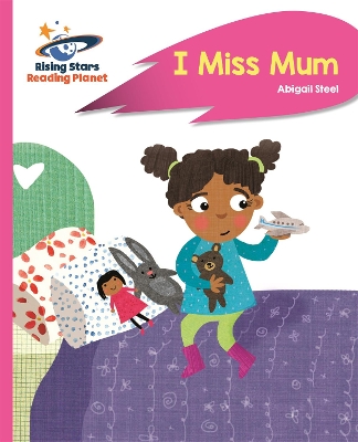 Cover of Reading Planet - I Miss Mum - Pink B: Rocket Phonics