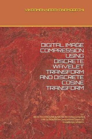 Cover of Digital Image Compression Using Discrete Wavelet Transform and Discrete Cosine Transform