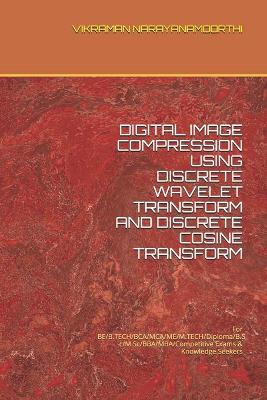 Book cover for Digital Image Compression Using Discrete Wavelet Transform and Discrete Cosine Transform