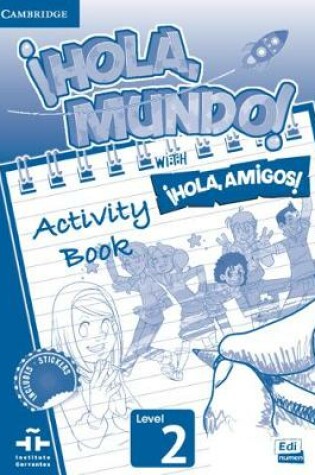 Cover of ¡Hola, Mundo!, ¡Hola, Amigos! Level 2 Activity Book