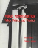 Book cover for Public Administration: Policy, Politics, and Practice