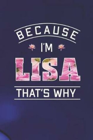 Cover of Because I'm Lisa That's Why