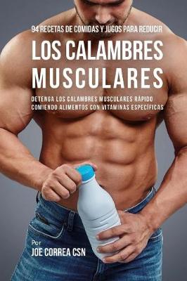 Book cover for 94 Recetas de Comidas y Jugos Para Reducir Los Calambres Musculares