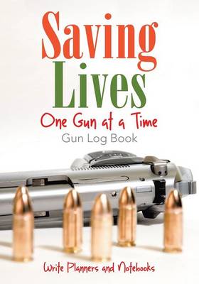 Book cover for Saving Lives One Gun at a Time