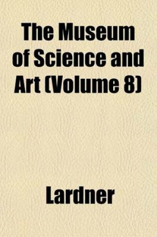 Cover of The Museum of Science and Art (Volume 8)