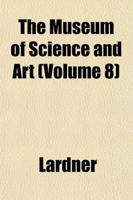 Book cover for The Museum of Science and Art (Volume 8)