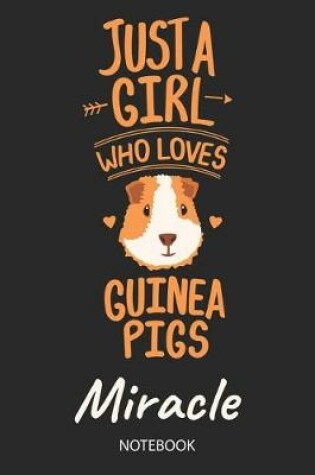 Cover of Just A Girl Who Loves Guinea Pigs - Miracle - Notebook