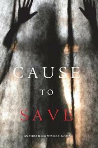 Cover of Cause to Save (An Avery Black Mystery-Book 5)