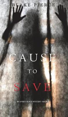 Cover of Cause to Save (An Avery Black Mystery-Book 5)