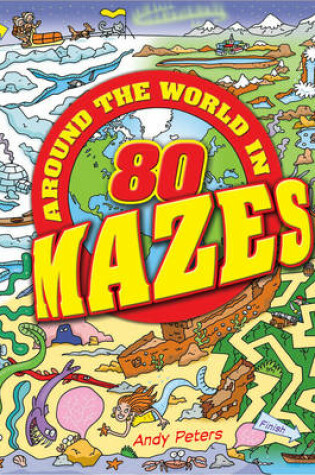 Cover of Around the World in 80 Mazes