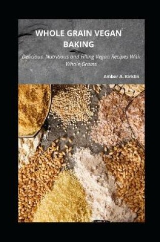 Cover of Whole Grain Vegan Baking