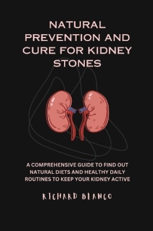 Cover of Natural Prevention and Cure for Kidney Stones