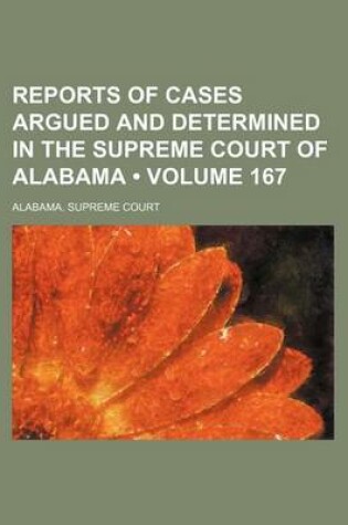 Cover of Reports of Cases Argued and Determined in the Supreme Court of Alabama (Volume 167)