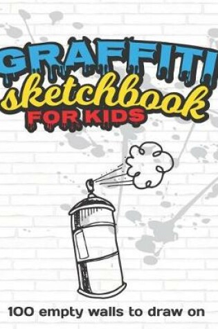 Cover of Graffiti Sketchbook For Kids