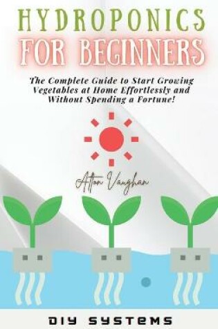 Cover of Hydroponics for Beginners