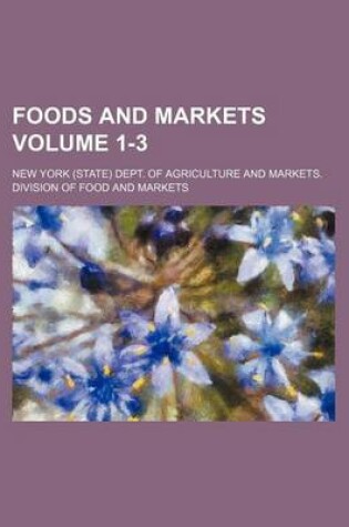 Cover of Foods and Markets Volume 1-3