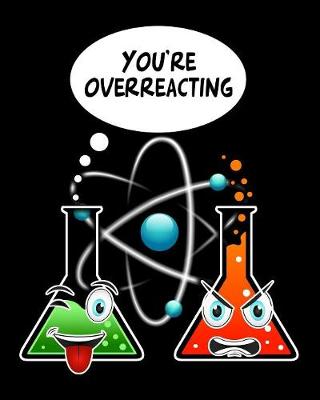 Book cover for You're Overreacting