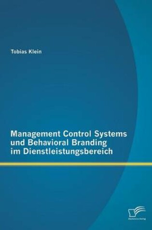 Cover of Management Control Systems und Behavioral Branding im Dienstleistungsbereich