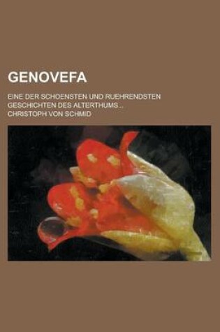 Cover of Genovefa; Eine Der Schoensten Und Ruehrendsten Geschichten Des Alterthums...