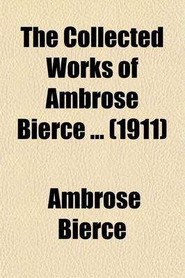 Book cover for The Collected Works of Ambrose Bierce ... (1911)