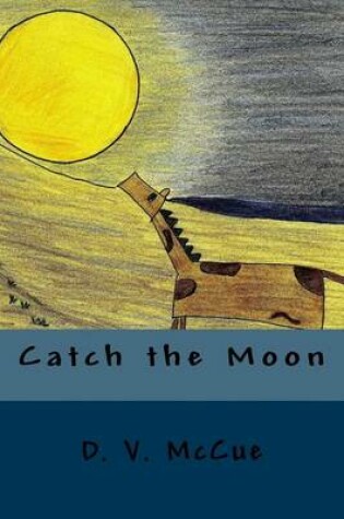 Cover of Catch the Moon