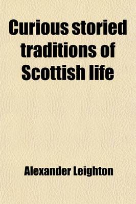 Book cover for Curious Storied Traditions of Scottish Life